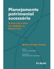 Planejamento Patrimonial Sucessorio - O Trust Sob A Otica Da Validade No Direito Civil