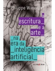 A Escritura E A Arte Na Era Da Inteligencia Artificial A Escritura E A Arte Na Era Da Inteligencia Artificial