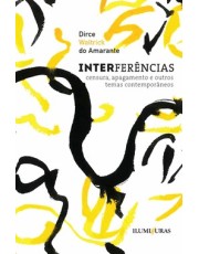 Interferencias - Censura, Apagamento E Outros Temas Contemporaneos