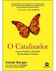 O Catalisador - Como Mudar A Opinião De Qualquer Pessoa