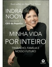 Minha Vida Por Inteiro - Trabalho, Familia E Nosso Futuro