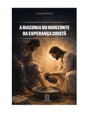 A Diaconia No Horizonte Da Esperança Cristã
