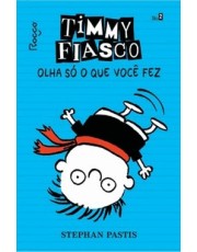 Timmy Fiasco: Olha Só O Que Você Fez