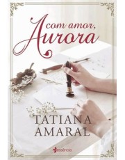 Com Amor, Aurora