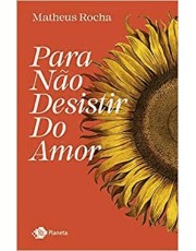 Para Não Desistir Do Amor