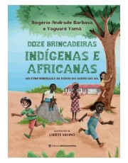 12 Brincadeiras Indigenas E Africanas
