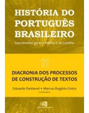 História Do Portugues Brasileiro - Vol.11 - Diacronia Dos Processos De Construção De Textos História Do Portugues Brasileiro - Vol.11 - Diacronia Dos Processos De Construção De Textos