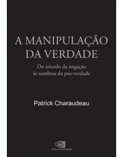 A Manipulação Da Verdade