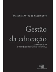 Gestão Da Educação - A Coordenação Do Trabalho Coletivo Na Escola Gestão Da Educação - A Coordenação Do Trabalho Coletivo Na Escola