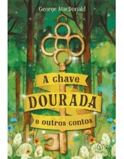 A Chave Dourada E Outros Contos - Texto Integral Traduzido Do Ingles