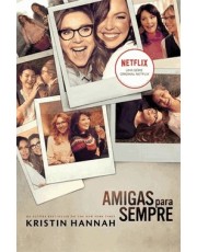 Amigas Para Sempre: O Livro Que Deu Origem A Serie Da Netflix