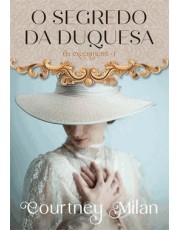 O Segredo Da Duquesa (Os Excentricos – Livro 1)