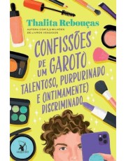 Confissoes De Um Garoto Talentoso, Purpurinado E (Intimamente) Discriminado (Confissoes – Livro 4) Confissoes De Um Garoto Talentoso, Purpurinado E (Intimamente) Discriminado (Confissoes – Livro 4)