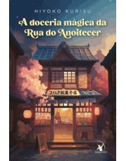 A Doceria Magica Da Rua Do Anoitecer