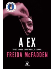 A Ex - Um Thriller Psicologico Impossivel De Largar