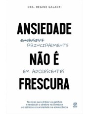 Ansiedade Não E Frescura - Principalmente Em Adolescentes
