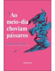 Ao Meio-Dia Choviam Passaros