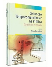 Disfunção Temporomandibular Na Prática- Diadnostico E Terapias