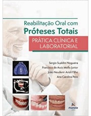 Reabilitação Oral Com Proteses Totais - Prática Clinica E Laboratorial - 01Ed/22