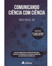 Comunicando Ciência Com Ciência: Guia Para Comunicadores De Ciências Que Objetivam A Persuasão