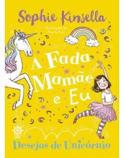A Fada Mamae E Eu - Vol. 03: Desejos De Unicornio