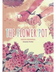 The Flower Pot - Edição Definitiva