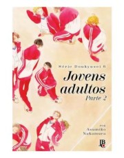 Serie Doukyusei - Vol. 06 - Jovens Adultos - Parte 2