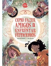 Como Fazer Amigos E Enfrentar Feiticeiros