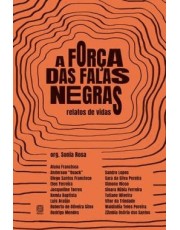 A Forca Das Falas Negras - Relatos De Vidas