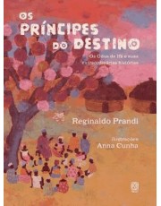 Os Principes Do Destino - Os Odus De Ifa E Suas Extraordinarias Histórias