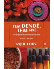 Tem Dende, Tem Axe - Etnografia Do Dendezeiro Tem Dende, Tem Axe - Etnografia Do Dendezeiro