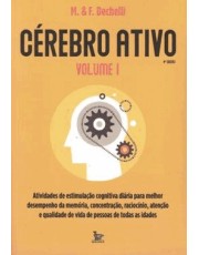 Cerebro Ativo - Vol. 01: Atividades De Estimulação Cognitiva Diaria Para Melhor Desempenho Da Memor Cerebro Ativo - Vol. 01: Atividades De Estimulação Cognitiva Diaria Para Melhor Desempenho Da Memor