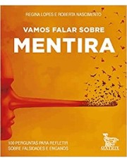 Vamos Falar Sobre Mentira - 100 Perguntas Para Refletir Sobre Falsidades E Enganos Vamos Falar Sobre Mentira - 100 Perguntas Para Refletir Sobre Falsidades E Enganos