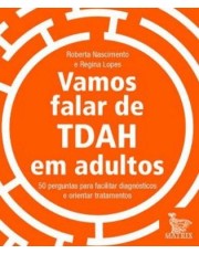 Vamos Falar De Tdah Em Adultos - 50 Perguntas Para Facilitar Diagnosticos E Orientar Tratamentos Vamos Falar De Tdah Em Adultos - 50 Perguntas Para Facilitar Diagnosticos E Orientar Tratamentos