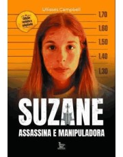 Suzane - Assassina E Manipuladora - Edição Revista E Ampliada Suzane - Assassina E Manipuladora - Edição Revista E Ampliada