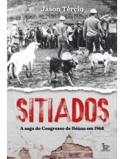 Sitiados - A Saga Do Congresso De Ibiuna Em 1968 Sitiados - A Saga Do Congresso De Ibiuna Em 1968