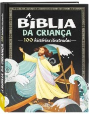 A Bíblia Da Crianca Em 100 Histórias Ilustradas