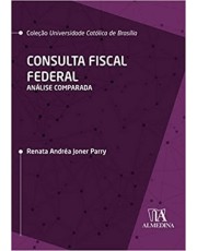 Consulta Fiscal Federal - Análise Comparada - 01Ed/21