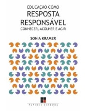 Educação Como Resposta Responsavel: Conhecer, Acolher E Agir