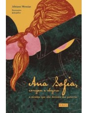 Ana Sofia, Coragem E Alegria