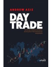 Day Trade - Tecnicas, Gestão De Risco, Alocação E Psicologia Do Investidor Day Trade - Tecnicas, Gestão De Risco, Alocação E Psicologia Do Investidor