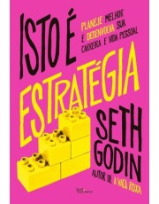 Isto E Estrategia - Planeje Melhor E Desenvolva Sua Carreira E Vida Pessoal
