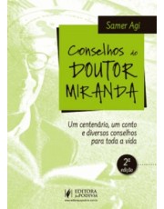 Conselhos Do Doutor Miranda: Um Centenario, Um Conto E Diversos Conselhos Para Toda Vida