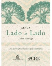 Ainda Lado A Lado - Uma Explicação Concisa Da Igualdade Biblica