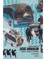 Jesse Andarilho - A Escrita, A Cultura E O Territorio - Coleção - Cabecas Da Periferia