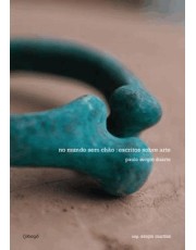 No Mundo Sem Chão - Escritos Sobre Arte