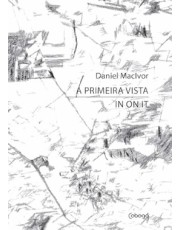 A Primeira Vista / In On It