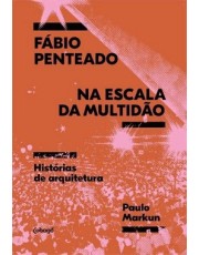 Fabio Penteado Na Escala Da Multidão - Histórias De Arquitetura