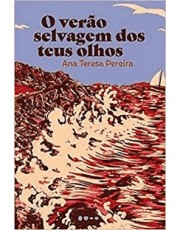 O Verão Selvagem Dos Teus Olhos O Verão Selvagem Dos Teus Olhos