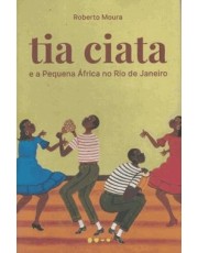 Tia Ciata E A Pequena africa No Rio De Janeiro